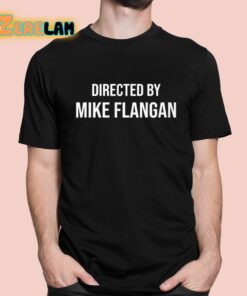Directed By Mike Flangan Shirt