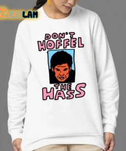 Dont Hoffel The Hass Shirt 24 1
