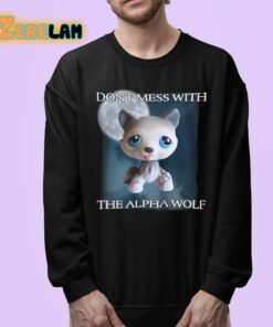 Dont Mess With The Alpha Wolf Shirt 24 1