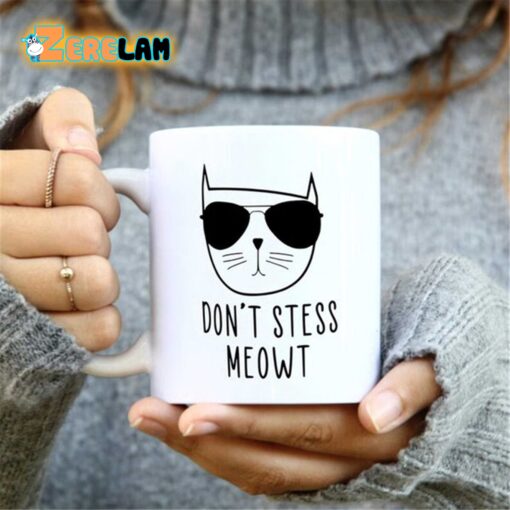 Don’t Stess Meowt Mug