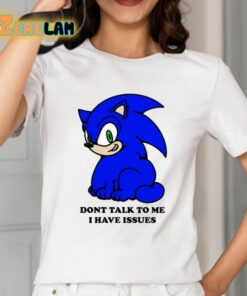 Dont Talk To Me I Have Tissues Shirt 2 1