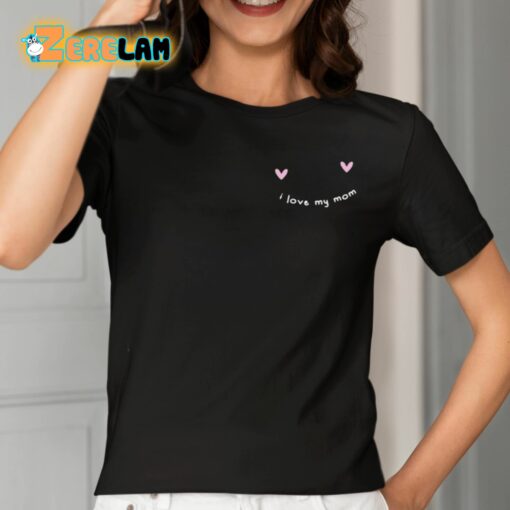 Dream I Love My Mom Shirt