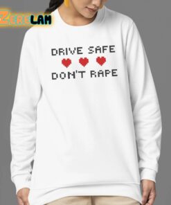 Drive Safe Dont Rape Shirt 24 1