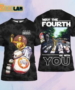 Droids Will Be Droids May The Fourth Be With You Shirt