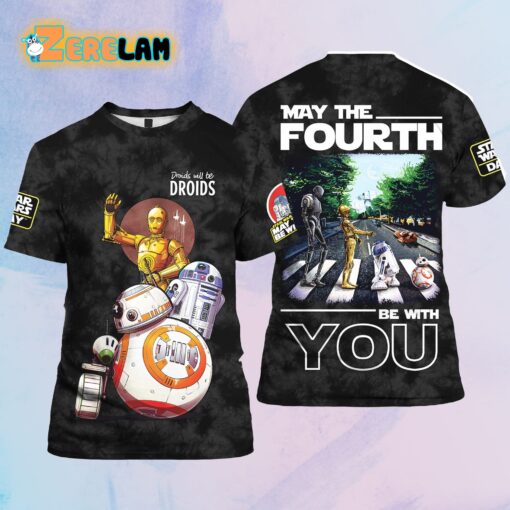 Droids Will Be Droids May The Fourth Be With You Shirt