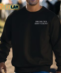 Drunk Cigs Dont Count Shirt 3 1