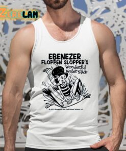 Ebenezer Floppen SlopperS Wonderful Water Slide Shirt 5 1