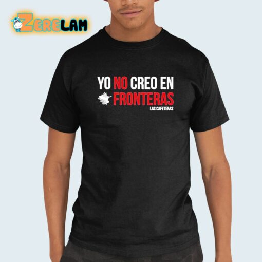 Ellison Yo No Creo En Fronteras Shirt