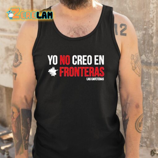 Ellison Yo No Creo En Fronteras Shirt