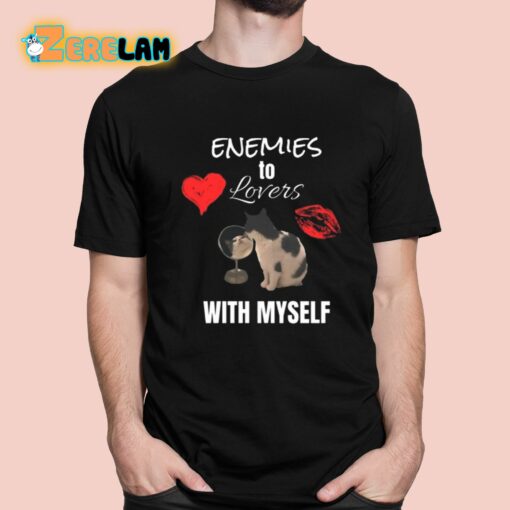 Enemies To Lovers With Myself Shirt