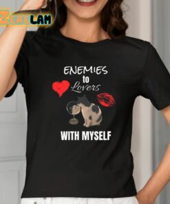 Enemies To Lovers With Myself Shirt 2 1