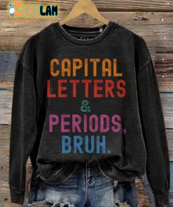 English Teacher Capital Letters And Periods Bruh Sweatshirt