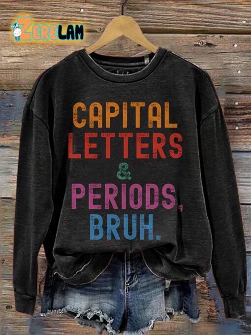 English Teacher Capital Letters And Periods Bruh Sweatshirt