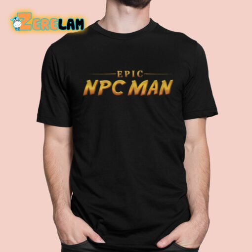 Epic Npc Man Shirt