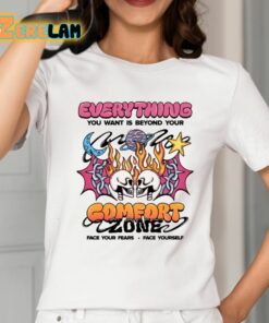 Everything You Want Is Beyond Your Comfort Zone Shirt 2 1