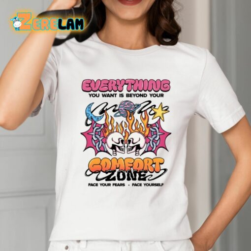 Everything You Want Is Beyond Your Comfort Zone Shirt