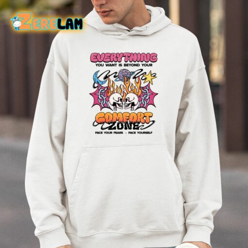 Everything You Want Is Beyond Your Comfort Zone Shirt