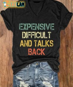 Expensive Difficult And Talks Back T-shirt