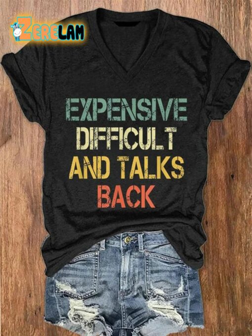 Expensive Difficult And Talks Back T-shirt