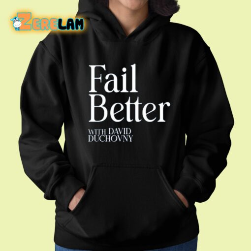 Fail Better With David Duchovny Shirt