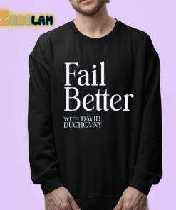 Fail Better With David Duchovny Shirt 24 1