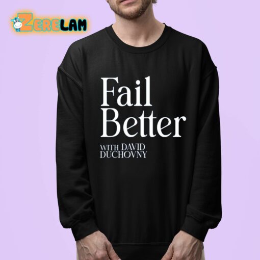 Fail Better With David Duchovny Shirt