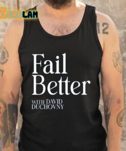 Fail Better With David Duchovny Shirt 5 1