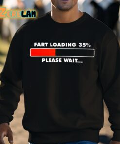 Fart Loading 35 Percent Please Wait Shirt 3 1