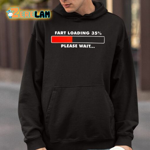 Fart Loading 35 Percent Please Wait Shirt