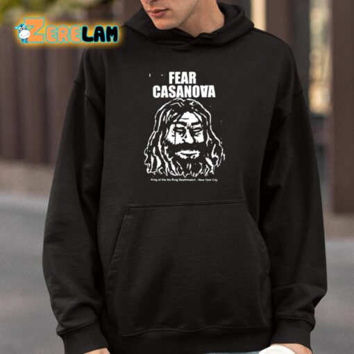 Fear Casanova King Of The No Ring Deathmatch New York City Shirt