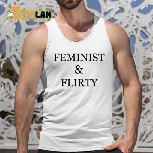 Feminist And Flirty Shirt