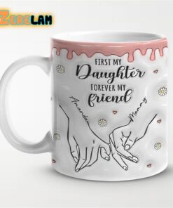 First My Daughter Forever My Friend Inflated Mug