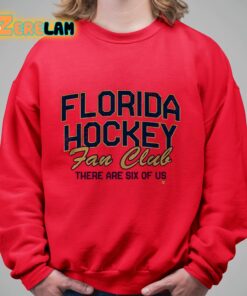 Florida Hockey Fan Club There Are Six Of Us Shirt 9 1