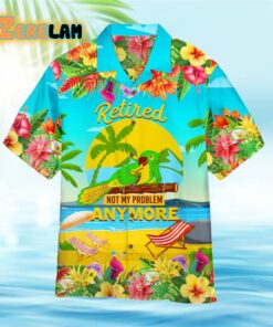 Flowers And Birds Retired Not My Problem Anymore Yellow And Blue Hawaiian Shirt