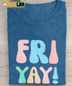 Fri Yay Teacher T-shirt