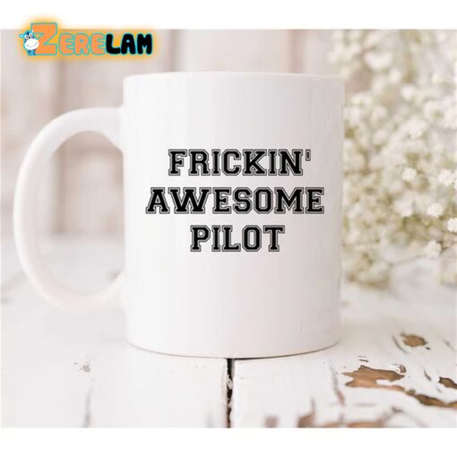 Frickin’ Awesome Pilot Mug Father Day