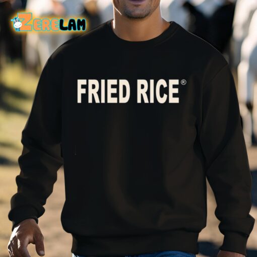 Fried Rice As Fuck Shirt