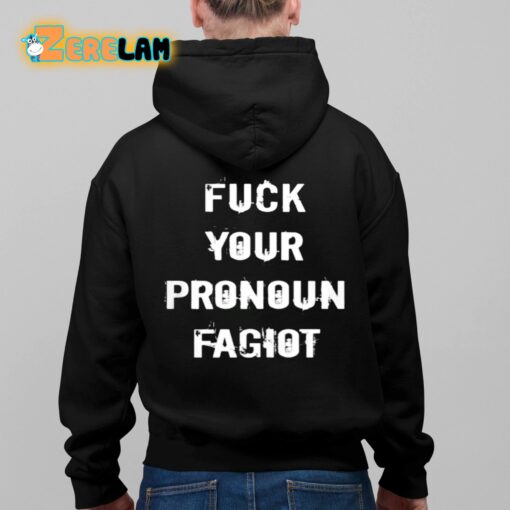 Fuck Your Pronoun Fagiot Shirt