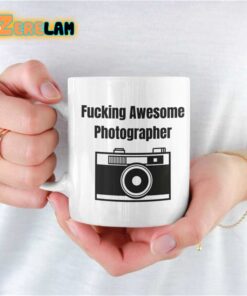 Fucking Awesome Photographer Mug Father Day