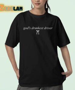 Gods Drunkest Driver Shirt 23 1