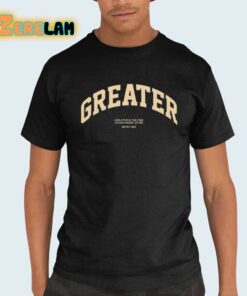 Greater Is The One Living Inside Of Me Shirt 21 1