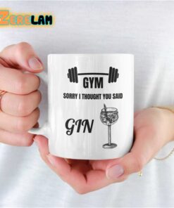Gym Sorry I Thought You Said Gin Mug Father Day