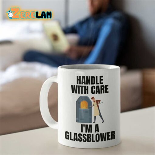 Handle With Care I’m Glassblower Mug Father Day