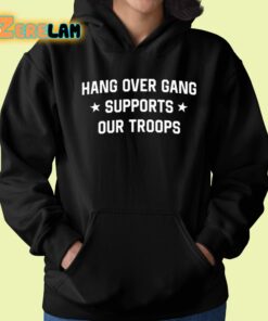 Hang Over Gang Supports Our Troops Shirt 22 1