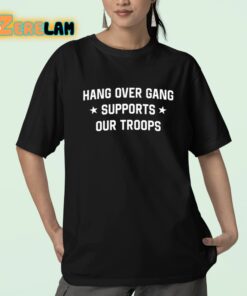 Hang Over Gang Supports Our Troops Shirt 23 1