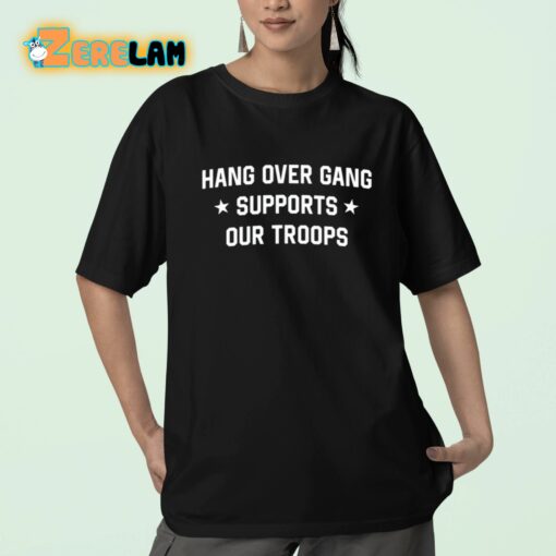 Hang Over Gang Supports Our Troops Shirt