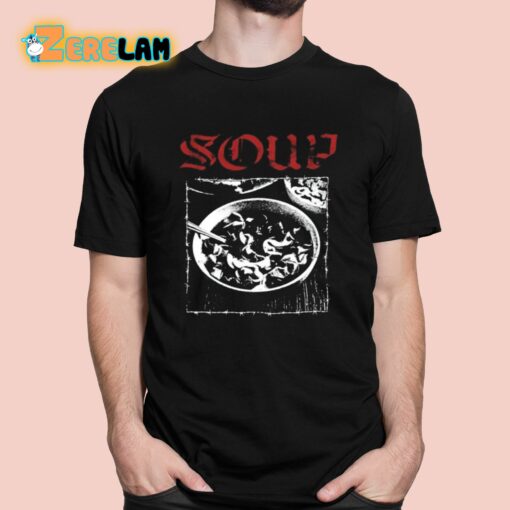 Hardcore Soup Shirt