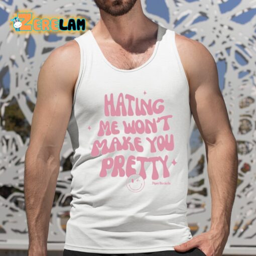 Hating Me Won’t Make You Pretty Piper Rockelle Shirt