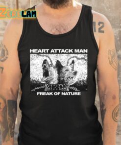 Heart Attack Man Freak Of Nature Shirt 5 1