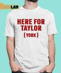 Here For Taylor York Shirt